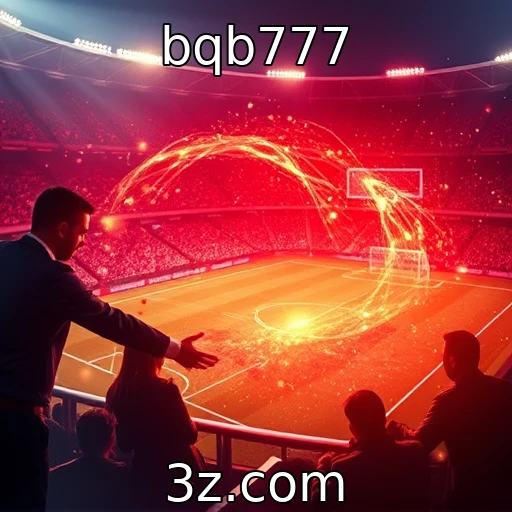 bqb777 Apostas esportivas: Análise detalhada da próxima grande partida